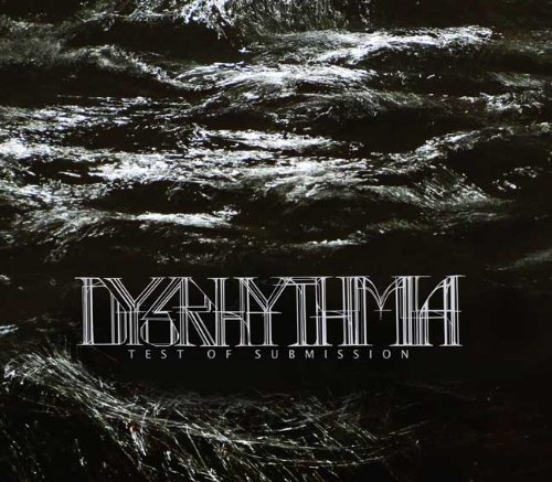 Dysrhythmia/Test Of Submission